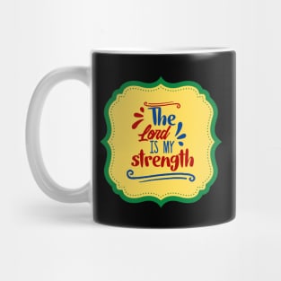 The Lord Is My Strength Mug